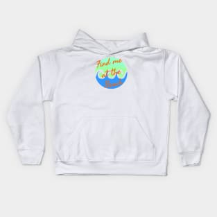 Find me at the beach Kids Hoodie